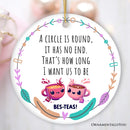 A Circle has No End; That's How Long I want Us to be Besteas Christmas Ornament, Witty Friendship Gift and Appreciation A Circle has No End; That's How Long I want Us to be Besteas Christmas Ornament, Witty Friendship Gift and Appreciation