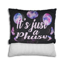 "It's Just a Phase" Throw Pillow "It's Just a Phase" Throw Pillow