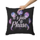 "It's Just a Phase" Throw Pillow "It's Just a Phase" Throw Pillow