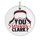 You Serious Clark? Christmas Ornament You Serious Clark? Christmas Ornament