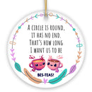 A Circle has No End; That's How Long I want Us to be Besteas Christmas Ornament, Witty Friendship Gift and Appreciation A Circle has No End; That's How Long I want Us to be Besteas Christmas Ornament, Witty Friendship Gift and Appreciation