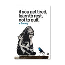Banksy If You Get Tired Canvas Banksy If You Get Tired Canvas