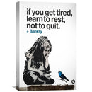 Banksy If You Get Tired Canvas Banksy If You Get Tired Canvas