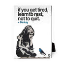 Banksy If you get tired Desktop Canvas Banksy If you get tired Desktop Canvas