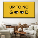 Up To No Good Canvas Up To No Good Canvas