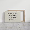So Will I Worship Stars Print
