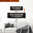 Upgrade Your 12x36 Inches 'Be Stronger Than Your Excuses' Canvas Measuring To 16x48 Inches by Tailored Canvases