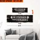 Upgrade Your 'Be Stronger Than Your Excuses' Canvas To 20x60 Inches by Tailored Canvases