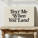 Text Me When You Land Serif Print