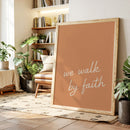 We Walk by Faith Terracotta Print