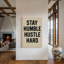 Stay Humble Hustle Hard Quote Print