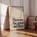 These Are the Good Old Days – A Reminder in Serif