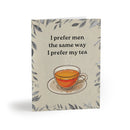 "I Prefer My Tea" Funny Greeting Cards