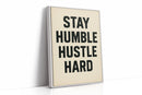 Stay Humble Hustle Hard Quote Print