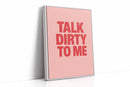 Talk Dirty to Me Bold Pink Print