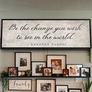 Be The Change You Wish To See Inspiration Sign II