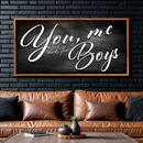 You Me and the Boys Farmhouse Family Sign II