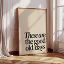 These Are the Good Old Days – A Reminder in Serif
