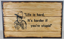 "Life Is Hard"  Hidden Gun Storage Sign