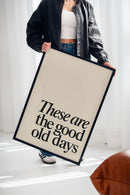 These Are the Good Old Days – A Reminder in Serif