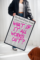 What If It All Works Out?