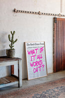 What If It All Works Out?