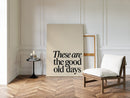 These Are the Good Old Days – A Reminder in Serif