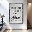 It's Never Luck, It's Always God Faith Wall Art by Tailored Canvases