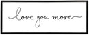 Love You More Sign Wall Decor Art 40"X15" Master Bedroom Guest Room Above Over Bed for Home Couple Rustic Large Wood Framed Wall Hanging (Black) by CozyNest Decor