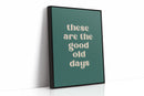 The Good Old Days – Right Now Is It