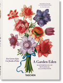A Garden Eden. Masterpieces of Botanical Illustration. 45th Ed. (German, French, English)