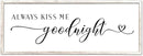 Always Kiss Me Goodnight Sign Wall Decor 40"X15" Master Bedroom Above Bed Large Wooden Framed for Couples Over Bed Wall Hanging Art (White) by CozyNest Decor