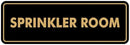 Signs ByLITA Standard Sprinkler Room Sign (Black/Gold) - Small