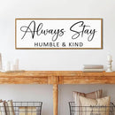 Always Stay Humble & Kind Sign Wall Art Decor Rustic Farmhouse Home Canvas Framed Print for Living Room Entryway Wall Decor,Lets Stay Family Home Rustic Hanging Decoration by CozyNest Decor