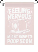 Nervous Might Have To Poop Soon Funny Saying Garden Flag for Outside 12x18 Double Sided Funny Yard Decor for Outside by GreenHaven Gardens