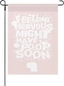 Feelingss Nervous Might Have To Poop Soon Funny Saying Quotes Garden Flag 12x18 Double Sided Novelty Garden Decor Flag for Outside by GreenHaven Gardens