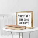 Inspirational Decor, Rustic Wood Sign, These are the Good Old Days Signs, Wooden Plaques Signs Table Decoration, Living Room Family Decor, Home Decorate for Shelf, Office Decorate by CozyNest Decor