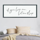 LuZhiQiang If You Love Me Let Me Sleep Wall Decor Art 40"×15" Bedroom Above Bed Sign Large Wood Framed Wall Hanging (Black) by CozyNest Decor