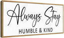 Always Stay Humble & Kind Sign Wall Art Decor Rustic Farmhouse Home Canvas Framed Print for Living Room Entryway Wall Decor,Lets Stay Family Home Rustic Hanging Decoration by CozyNest Decor