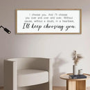 comurdyo I'll Keep Choosing You Sign 40"X15" for Master Bedroom Above Bed Wall Decor I Choose You Large Wood Framed Wall Hanging Art (Wood) by CozyNest Decor