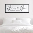 Give It To God And Go To Sleep Sign Wall Decor 40x15 Inch Large Farmhouse Master Bedroom Above Bed Hanging Wall Art Rustic Guest Room Wood Framed Over Bed Wall Decoration (Black) by CozyNest Decor