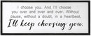 I Choose You Sign Wall Decor Art Above Bed 32X12 Inch I Love You Romantic Wood Framed for Master Bedroom Over Bed I'll Keep Choosing You Sign (Black) by CozyNest Decor