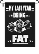 My Lasts Year Being Fat Seasonal Garden Flags 12x18 Double Sided Novelty Decorative Flag for Yard by GreenHaven Gardens