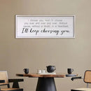 I Choose You Sign Wall Decor Art Above Bed 32X12 Inch I Love You Romantic Wood Framed for Master Bedroom Over Bed I'll Keep Choosing You Sign (White) by CozyNest Decor