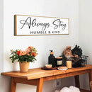 Always Stay Humble & Kind Sign Wall Art Decor Rustic Farmhouse Home Canvas Framed Print for Living Room Entryway Wall Decor,Lets Stay Family Home Rustic Hanging Decoration by CozyNest Decor