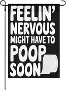 Nervous Might Have To Poop Soon Funny Saying Quotes Seasonal Garden Flags 12x18 Double Sided Funny Garden Banner for by GreenHaven Gardens