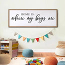 Home is Where My Boys are Sign Framed Wall Art, 40''×15'' Rustic Horizontal My Son Plaque with Natural Frame for Baby Kid Boy Son Teen Toddlers Room, Horizontal Mom of Boys Gifts Nursery Decor by CozyNest Decor