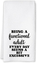 Funny Dish Towel, Waffle Weave Microfiber Tea Towel, Being A Functional Adult Every Day Seems A Bit Excessive, Sarcastic Kitchen Hand Towel, Gag Gift for Women Friend Sister