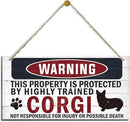 Funny Warning Sign - The Property is Protected By Highly Trained Corgi - Decorative Wood Hanging Plaque, Wall Decor, Owner Home Decor, Door Gate Hanger, Front Porch Sign by CozyNest Decor