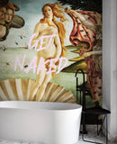 The Birth of Venus “Get Naked” Quote Wallpaper Mural